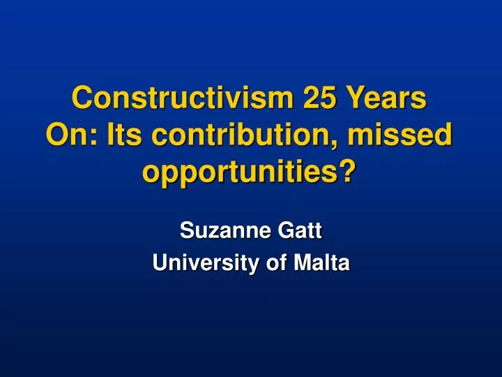 constructivism 25 years on its contribution missed opportunities
