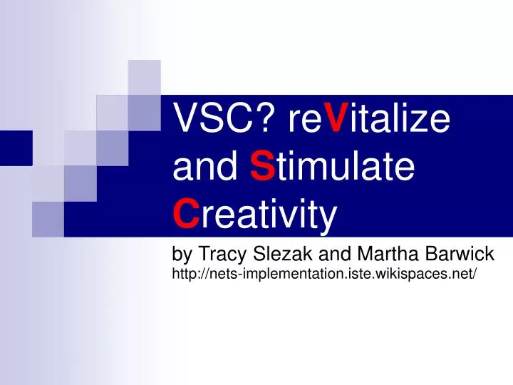 vsc re v italize and s timulate c reativity