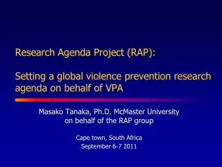 Masako Tanaka, Ph.D. McMaster University on behalf of the RAP group Cape town, South Africa