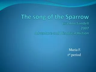 The song of the Sparrow Lisa Ann Sandell 2007 Adventure and Historical Hiction