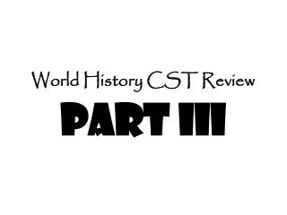 World History CST Review Part III