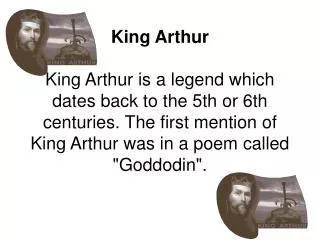 It is known that Arthur was born to King Uther Pendragon.