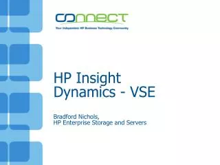 HP Insight Dynamics - VSE Bradford Nichols, HP Enterprise Storage and Servers