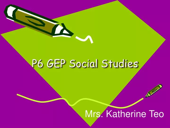 p6 gep social studies