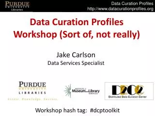 Data Curation Profiles Workshop (Sort of, not really)