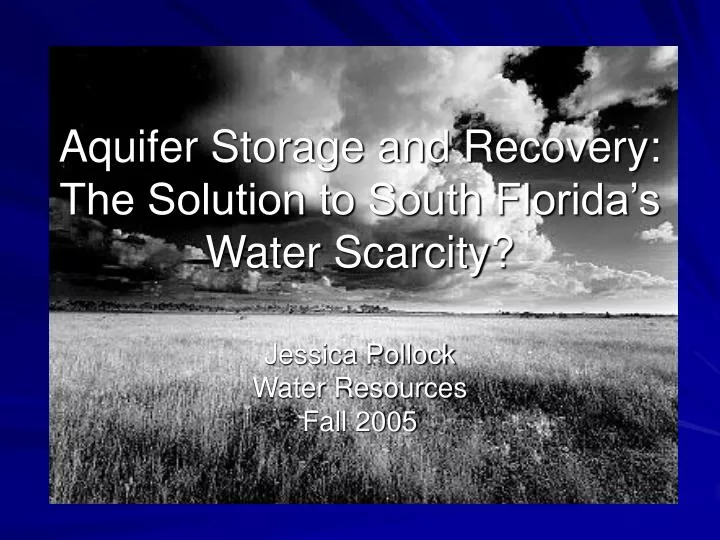 aquifer storage and recovery the solution to south florida s water scarcity