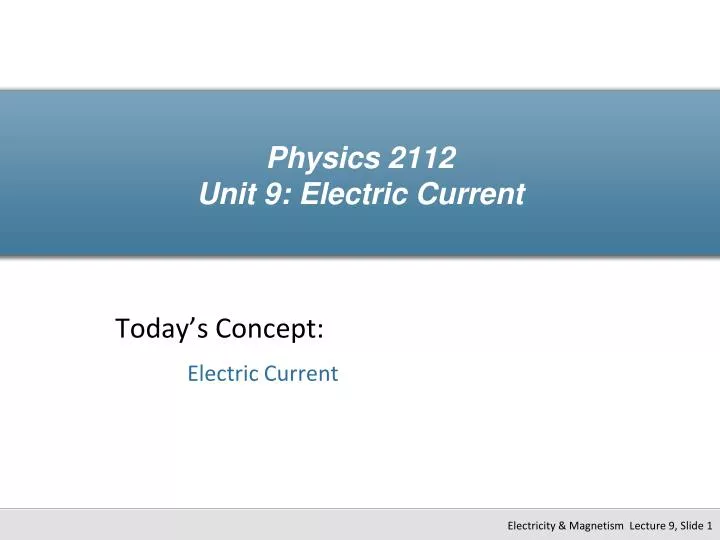 physics 2112 unit 9 electric current