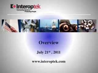Overview July 21 st , 2011 interoptek
