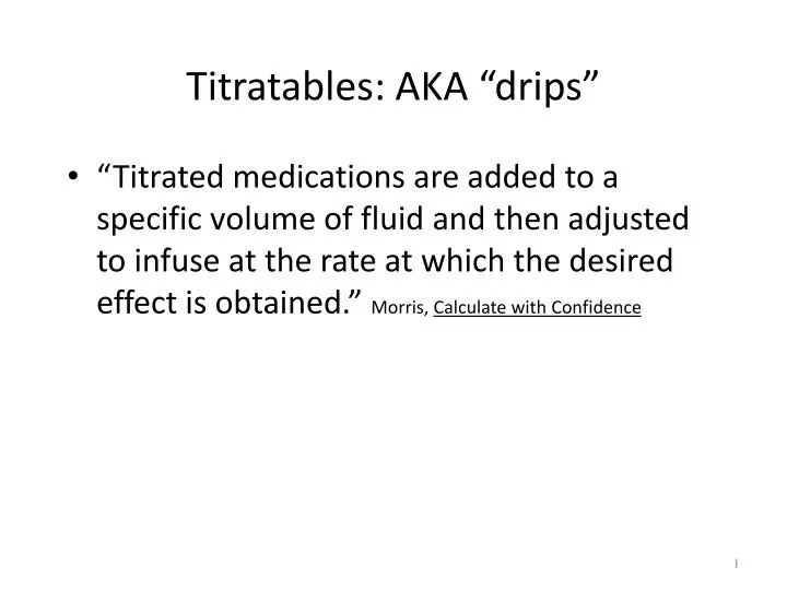 titratables aka drips