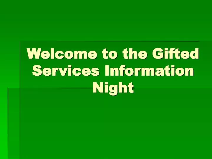 welcome to the gifted services information night