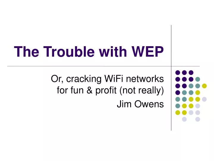 or cracking wifi networks for fun profit not really jim owens