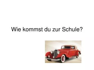 wie kommst du zur schule