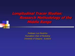 Longitudinal Tracer Studies: 	Research Methodology of the 		Middle Range