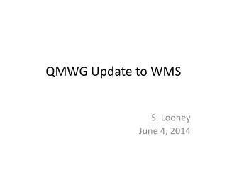 QMWG Update to WMS