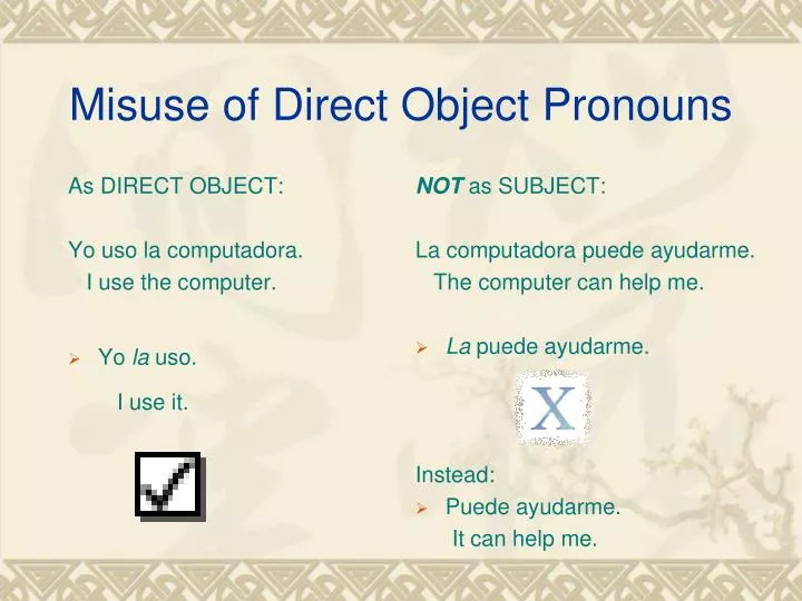 misuse of direct object pronouns