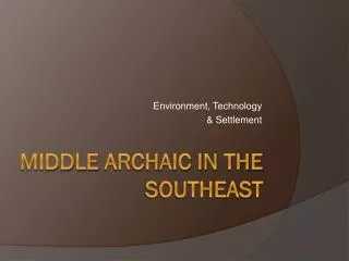 Middle Archaic in the SouthEast