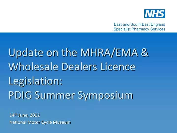 update on the mhra ema wholesale dealers licence legislation pdig summer symposium