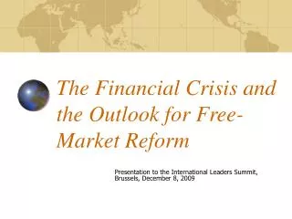 The Financial Crisis and the Outlook for Free-Market Reform