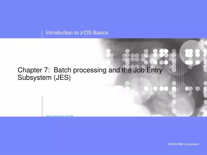 chapter 7 batch processing and the job entry subsystem jes
