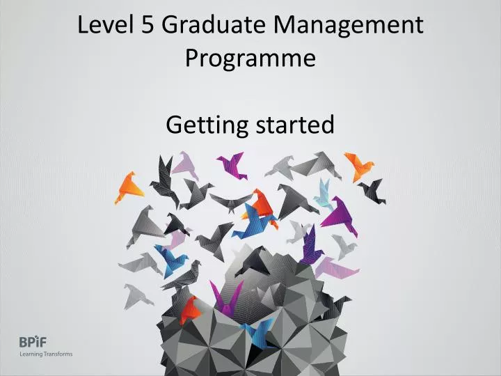 level 5 graduate management programme getting started