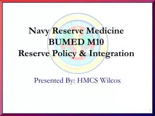 Navy Reserve Medicine BUMED M10 Reserve Policy &amp; Integration