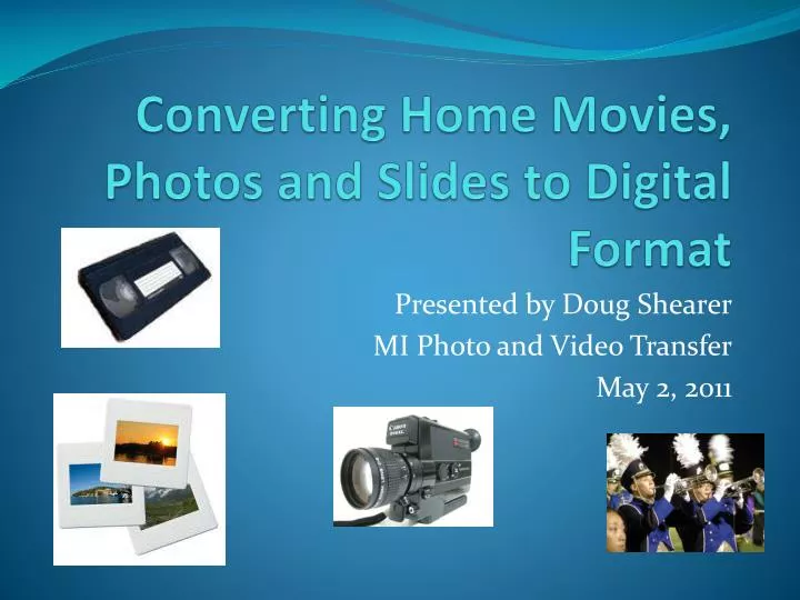 converting home movies photos and slides to digital format