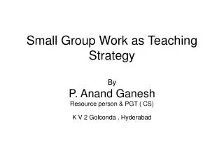 Academic performance grouping Random grouping Socio-metric grouping Psychological Grouping