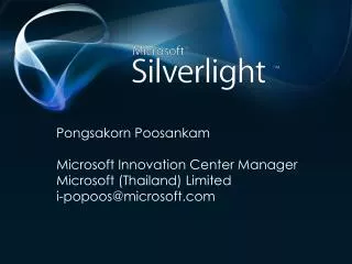 Pongsakorn Poosankam Microsoft Innovation Center Manager Microsoft (Thailand) Limited