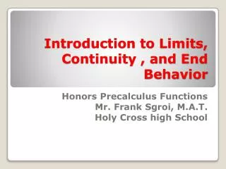 Introduction to Limits, Continuity , and End Behavior