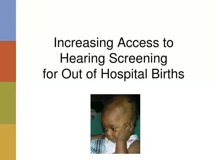 increasing access to hearing screening for out of hospital births