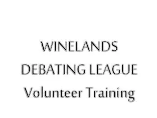 WINELANDS DEBATING LEAGUE Volunteer Training