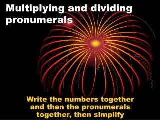 Multiplying and dividing pronumerals