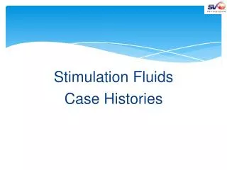 Stimulation Fluids Case Histories