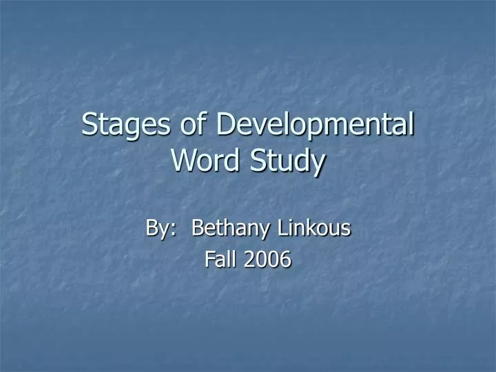 stages of developmental word study