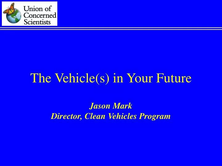 the vehicle s in your future jason mark director clean vehicles program