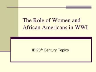 The Role of Women and African Americans in WWI