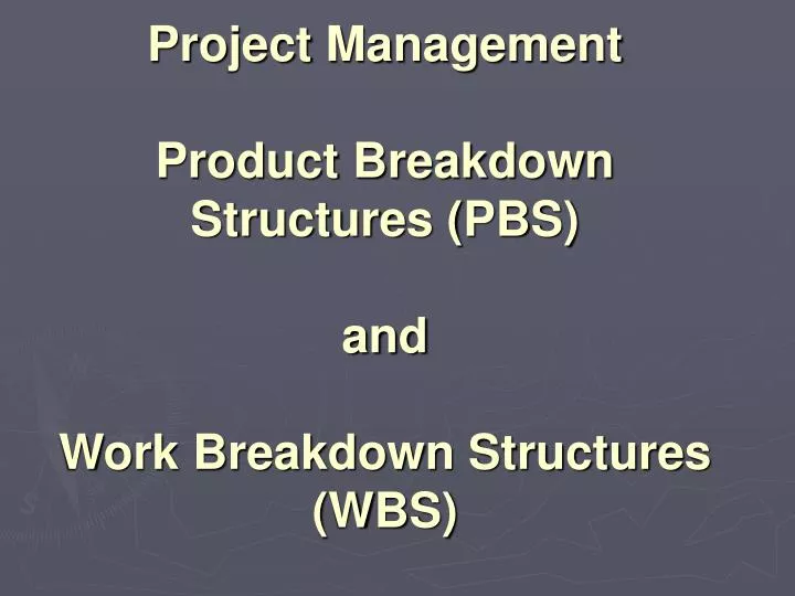 project management product breakdown structures pbs and work breakdown structures wbs