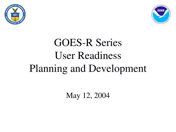 goes r series user readiness planning and development