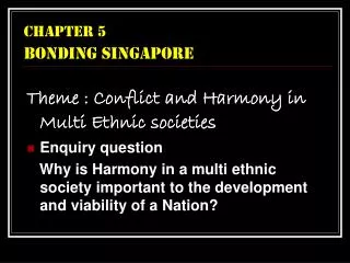 Theme : Conflict and Harmony in Multi Ethnic societies Enquiry question