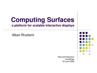 Computing Surfaces a platform for scalable interactive displays