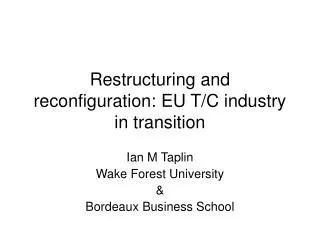 Restructuring and reconfiguration: EU T/C industry in transition