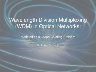 Wavelength Division Multiplexing (WDM) in Optical Networks: