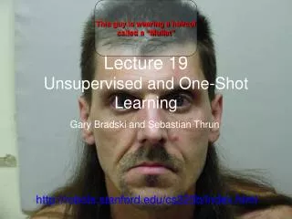 Lecture 19 Unsupervised and One-Shot Learning