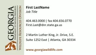 First LastName Job Title 404.463.0000 | fax 404.656.0770 First.Last@dnr.state.ga
