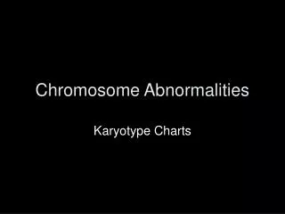 Chromosome Abnormalities