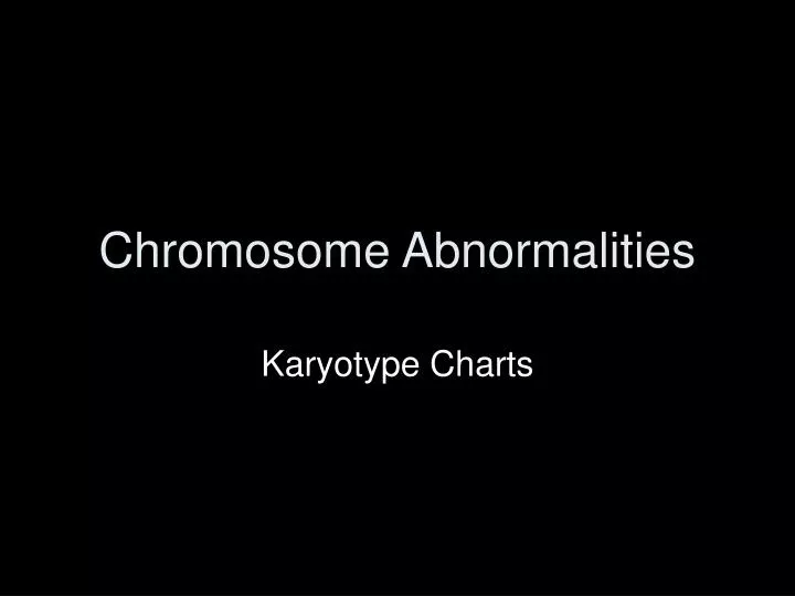 chromosome abnormalities