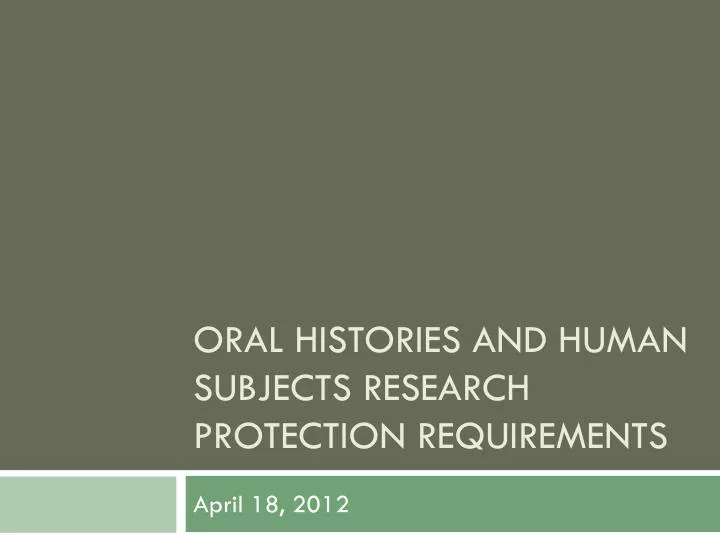 oral histories and human subjects research protection requirements