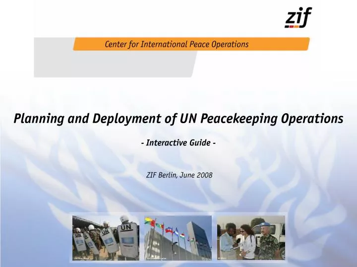 planning and deployment of un peacekeeping operations interactive guide zif berlin june 2008