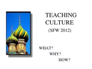 TEACHING 	CULTURE (SFW 2012)