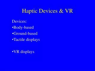 Haptic Devices &amp; VR